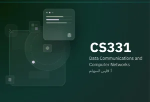 CS331: Data Communications And Computer Networks